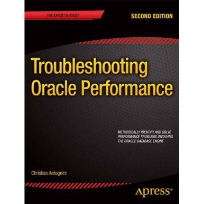 Troubleshooting Oracle Performance - Antognini, Christian