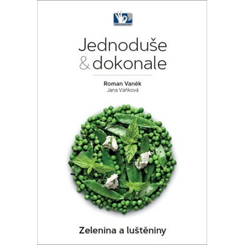 Zelenina a luštěniny - Jednoduše & dokonale - Roman Vaněk