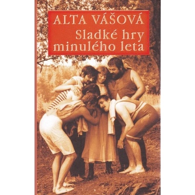 Sladké hry minulého leta - Alta Vášová