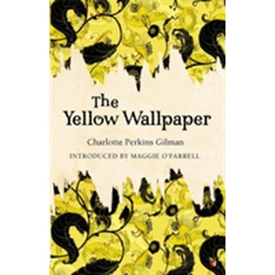 The Yellow Wallpaper - Charlotte Perkins Gilman