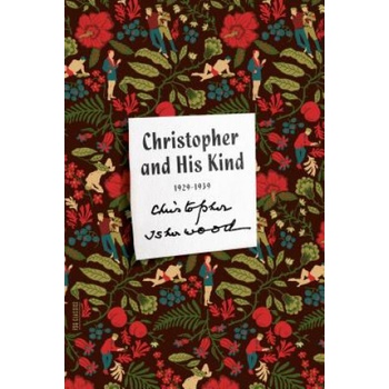 Farrar, Straus, Giroux Christopher and His Kind | Christopher Isherwood