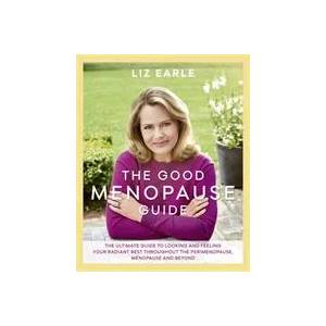 Good Menopause Guide | Liz Earle (ISBN: 9781409164180)