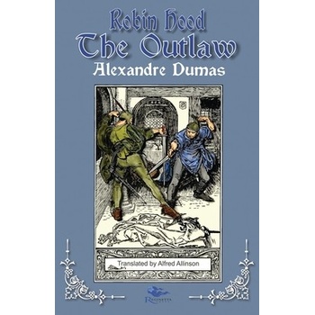 Robin Hood the Outlaw: Tales of Robin Hood by Alexandre Dumas: Book Two Dumas Alexandre