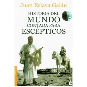 Historia del mundo contada para escépticos | Juan Eslava Galán (ISBN: 9788408123828)