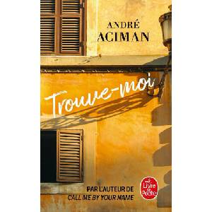 Trouve-moi | André Aciman (ISBN: 9782253079545)