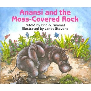 Anansi and the Moss-Covered Rock | Eric A. Kimmel, Janet Stevens (ISBN: 9780823406890)