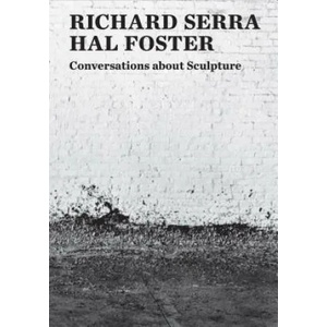 Conversations about Sculpture | Richard Serra, Hal Foster (ISBN: 9780300235968)