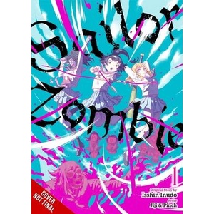Sailor Zombie: Complete Omnibus | Isshin Inudo, Minna Lin (ISBN: 9798855420654)