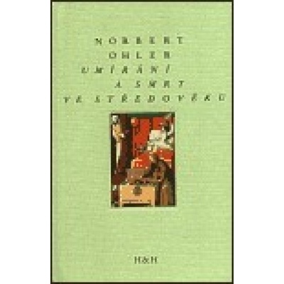 Umírání a smrt ve středověku - Norbert Ohler