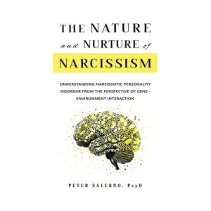 The Nature and Nurture of Narcissism (ISBN: 9798991975506)
