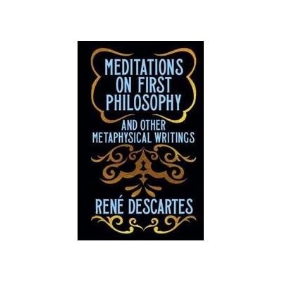 Meditations on First Philosophy and Other Metaphysical Writings - Rene Descartes, Arcturus Publishing Ltd