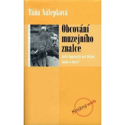 Obcování muzejního znalce - Táňa Nálepková