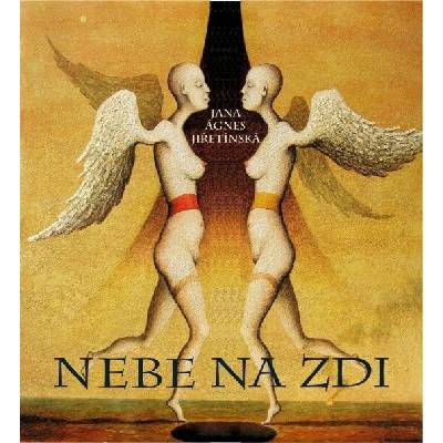 Nebe na zdi - Ágnes Jana Jiřetínská