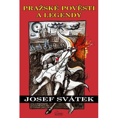 Pražské pověsti a legendy - Josef Svátek