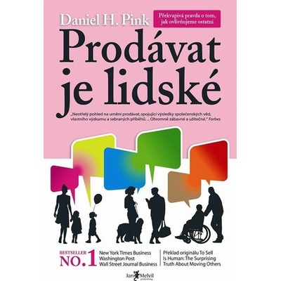 Prodávat je lidské - Překvapivá pravda o tom, jak ovlivňujeme ostatní - Pink H. Daniel