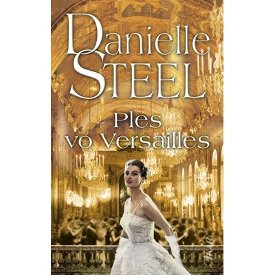 Ples vo Versailles - Danielle Steel