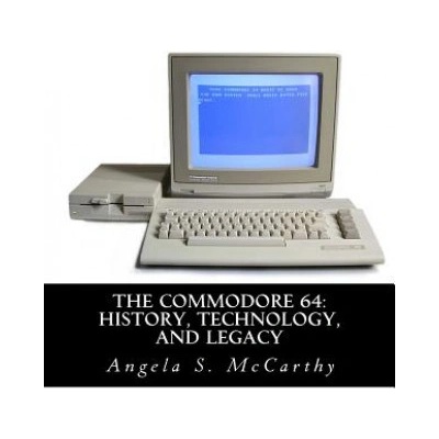 The Commodore 64: History, Technology, and Legacy