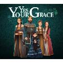 Yes, Your Grace