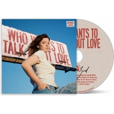 BIRD, JADE - WHO WANTS TO TALK ABOUT LOV 1 CD