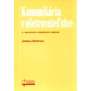 Komunikácia v ošetrovateľstve - Jarmila Kristová
