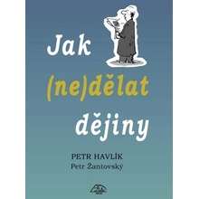 Jak - nedělat dějiny