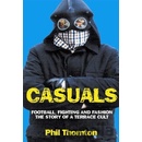 Casuals : The Story of Terrace Fashion - Phil Thornton