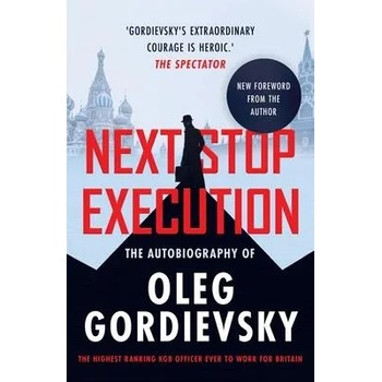 Image 1 of Next Stop Execution | Oleg Gordievsky