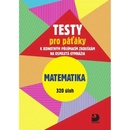 Testy pro páťáky Matematika 320 úloh