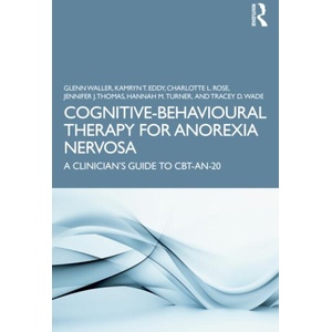 Cognitive-Behavioural Therapy for Anorexia Nervosa | Glenn Waller, Hannah Turner, Jennifer Thomas, Kamryn Eddy, Tracey Wade (ISBN: 9781032976563)