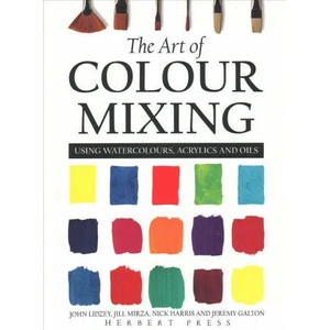 Art of Colour Mixing | Jeremy Galton, Jill Mirza, John Lidzey, Nick Harris (ISBN: 9781912217915)