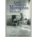 Last Train to Memphis Guralnick Peter