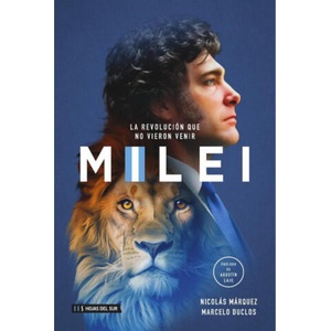 Milei, la revolución que no vieron venir | Nicolás Márquez (ISBN: 9789878916842)