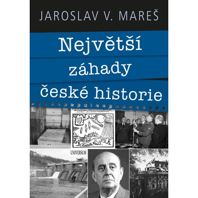 Největší záhady české historie - Jaroslav Mareš