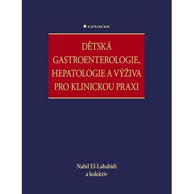 Dětská gastroenterologie, hepatologie a výživa pro klinickou praxi - El-Nabil Lababidi