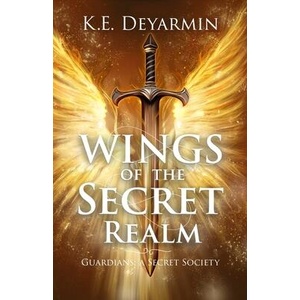 Wings of the Secret Realm | K E Deyarmin (ISBN: 9798999133915)