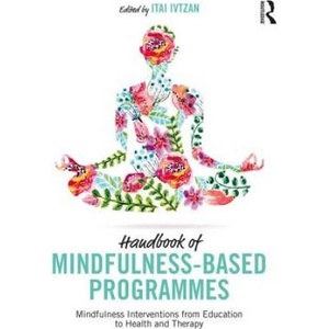 Handbook of Mindfulness-Based Programmes | Itai Ivtzan (2019)