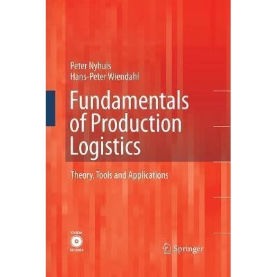 Fundamentals of Production Logistics : Theory, Tools and Applications