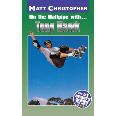 On the Halfpipe with Tony Hawk Christopher MattPaperback – Hledejceny.cz
