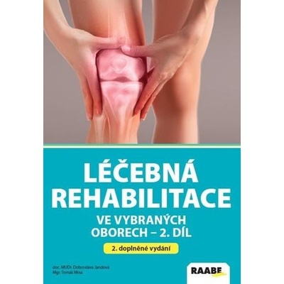 Léčebná rehabilitace ve vybraných oborech - 2.díl - Dobroslava Jandová, Tomáš Mixa
