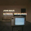Screen Memories - John Maus LP