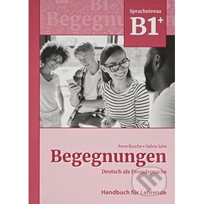Begegnungen Deutsch als Fremdsprache B1+: Handbuch für Lehrende