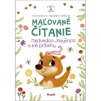 Maľované čítanie – Medvedica jazyčnica a iné príbehy - Eva Dienerová, Magdaléna Takáčová