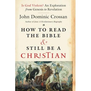 How to Read the Bible and Still Be a Christian | John Dominic Crossan (2016)