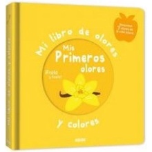 Mi libro de olores y colores. Mis primeros olores