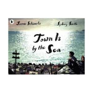 Town Is by the Sea | Joanne Schwartz (ISBN: 9781406378863)