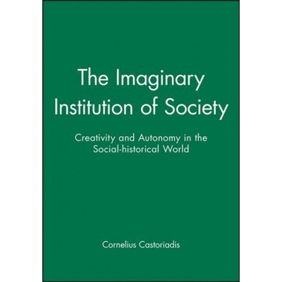 Imaginary Institution of Society - Castoriadis Cornelius