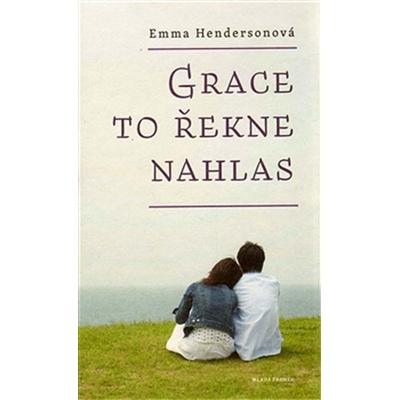 Grace to řekne nahlas - Emma Hendersonová