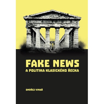 Fake news a politika klasického Řecka - Ondřej Vinař