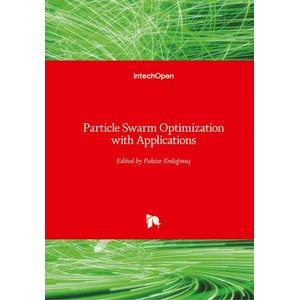 Particle Swarm Optimization with Applications | Pakize Erdogmus (2018)