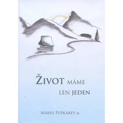 Život máme len jeden Mário Puškarev st.